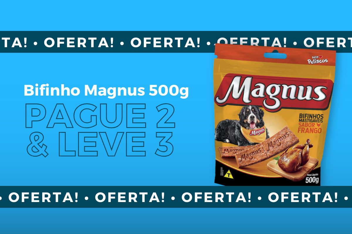 Promoção - Bifinho Magnus 500 - Pague 2 e Leve 3